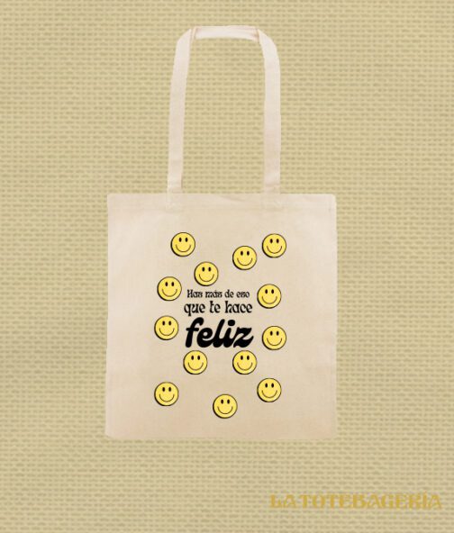 Tote Bag "Haz más de eso que te hace feliz"