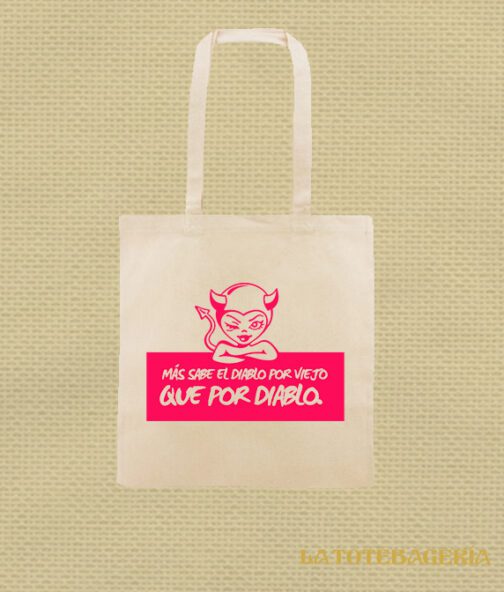 Tote Bag "Más sabe el diablo por viejo que por diablo"