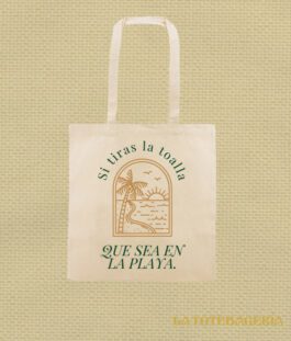 Tote Bag con fuelle «Si tiras la toalla que sea en la playa»