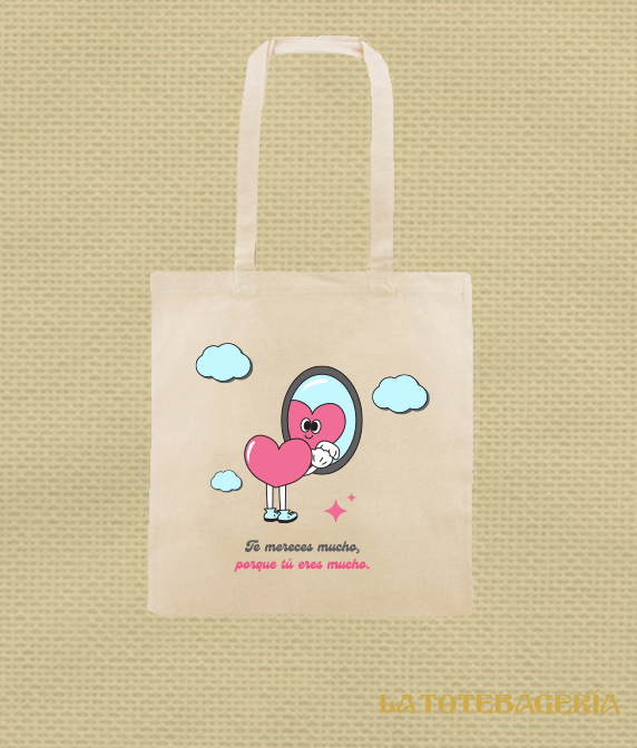 Tote Bag con fuelle "Te mereces mucho porque tú eres mucho"